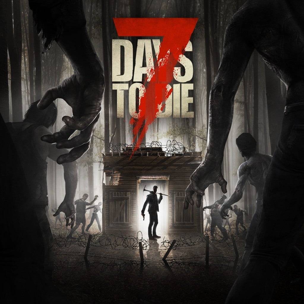 The "7 Days to Die" cover shows a lone survivor at a dilapidated shelter, holding a weapon as grotesque zombie hands reach from the shadows